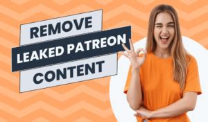 patreon leak forum|Removing Your Leaked Patreon Content: All You Need To Know。